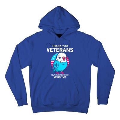 Thank You Veterans Gift Your Favorite Budgies Loves You Gift Tall Hoodie