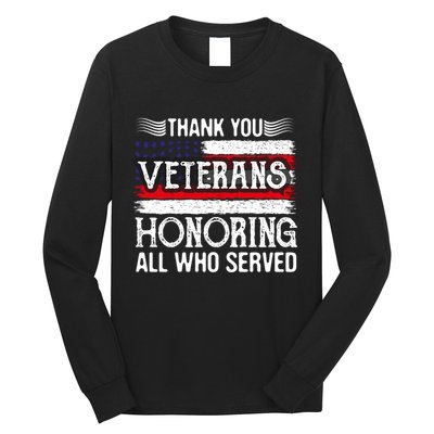 Thank You Veterans Day Honoring All Who Served Us Flag Long Sleeve Shirt