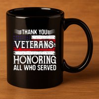 Thank You Veterans Day Honoring All Who Served Us Flag 11oz C Handle Ceramic Mug