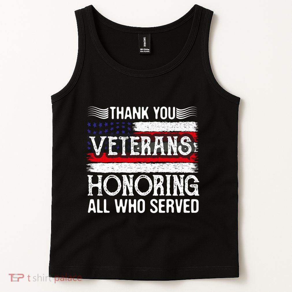 Thank You Veterans Day Honoring All Who Served Us Flag Tank Top