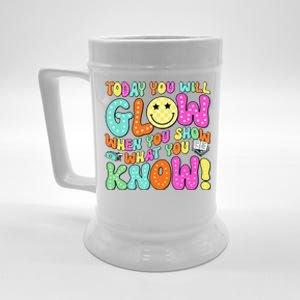 Today You Will Glow When You Show What You Know Teachers Day Beer Stein