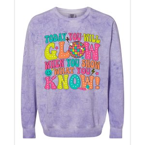 Today You Will Glow When You Show What You Know Gift Colorblast Crewneck Sweatshirt