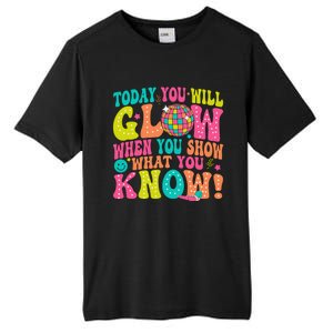 Today You Will Glow When You Show What You Know Gift Tall Fusion ChromaSoft Performance T-Shirt