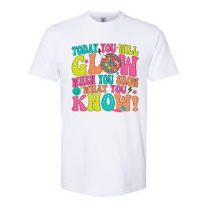 Today You Will Glow When You Show What You Know Gift Softstyle CVC T-Shirt