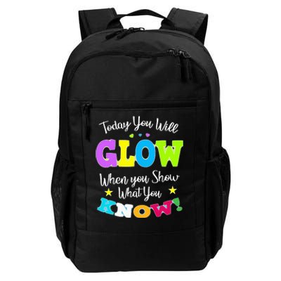 Today You Will Glow When You Show What You Know for Test Day Daily Commute Backpack