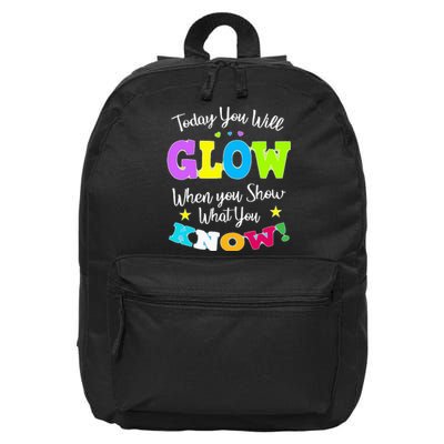 Today You Will Glow When You Show What You Know for Test Day 16 in Basic Backpack