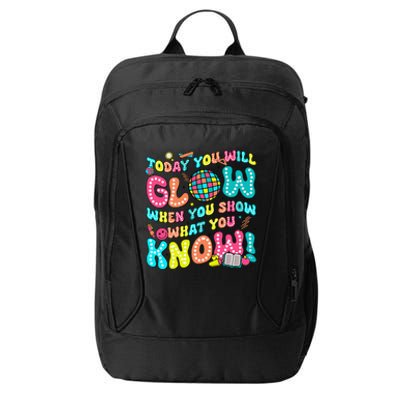 Today You Will Glow When You Show What You Know City Backpack