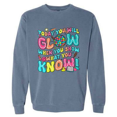 Today You Will Glow When You Show What You Know Garment-Dyed Sweatshirt