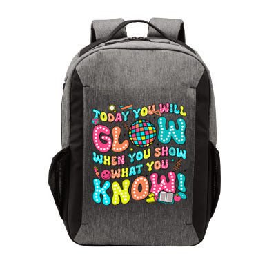 Today You Will Glow When You Show What You Know Vector Backpack