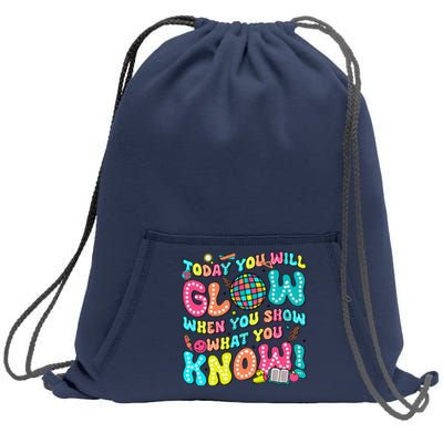 Today You Will Glow When You Show What You Know Sweatshirt Cinch Pack Bag