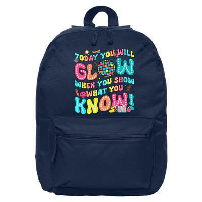 Today You Will Glow When You Show What You Know 16 in Basic Backpack