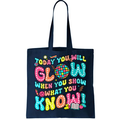 Today You Will Glow When You Show What You Know Tote Bag