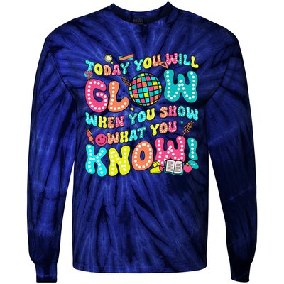 Today You Will Glow When You Show What You Know Tie-Dye Long Sleeve Shirt