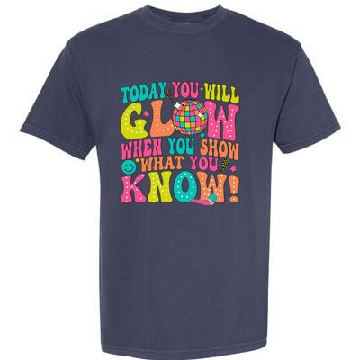 Today You Will Glow When You Show What You Know Garment-Dyed Heavyweight T-Shirt