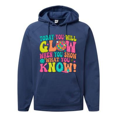 Today You Will Glow When You Show What You Know Performance Fleece Hoodie