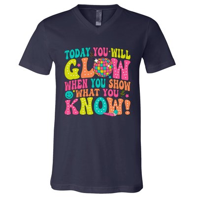 Today You Will Glow When You Show What You Know V-Neck T-Shirt