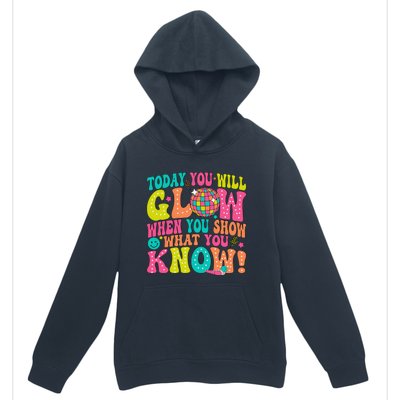 Today You Will Glow When You Show What You Know Urban Pullover Hoodie