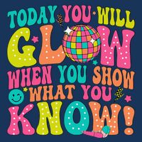 Today You Will Glow When You Show What You Know Mousepad