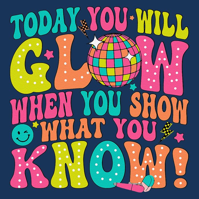 Today You Will Glow When You Show What You Know Mousepad