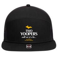 Two Yoopers Walk Out Of A Bar No Really It Could Happen 7 Panel Mesh Trucker Snapback Hat
