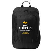 Two Yoopers Walk Out Of A Bar No Really It Could Happen City Backpack