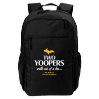 Two Yoopers Walk Out Of A Bar No Really It Could Happen Backpack