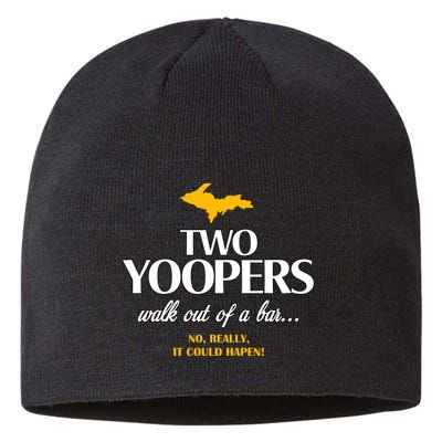 Two Yoopers Walk Out Of A Bar No Really It Could Happen Sustainable Beanie