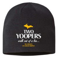 Two Yoopers Walk Out Of A Bar No Really It Could Happen Sustainable Beanie