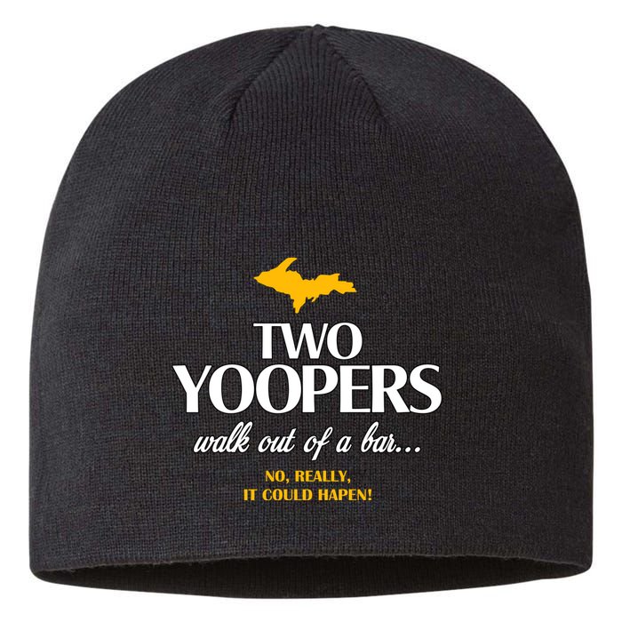 Two Yoopers Walk Out Of A Bar No Really It Could Happen Sustainable Beanie