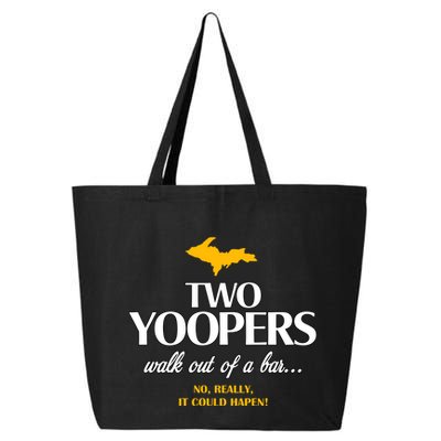 Two Yoopers Walk Out Of A Bar No Really It Could Happen 25L Jumbo Tote
