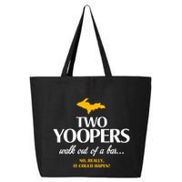 Two Yoopers Walk Out Of A Bar No Really It Could Happen 25L Jumbo Tote