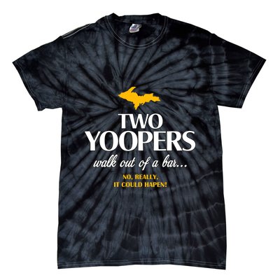 Two Yoopers Walk Out Of A Bar No Really It Could Happen Tie-Dye T-Shirt