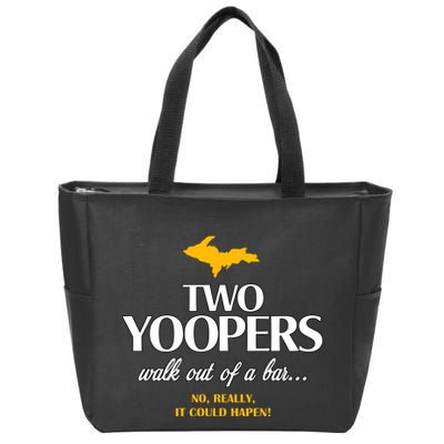 Two Yoopers Walk Out Of A Bar No Really It Could Happen Zip Tote Bag