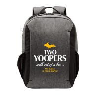Two Yoopers Walk Out Of A Bar No Really It Could Happen Vector Backpack