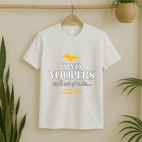 Two Yoopers Walk Out Of A Bar No Really It Could Happen T-Shirt