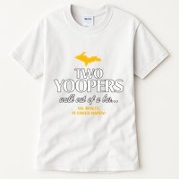 Two Yoopers Walk Out Of A Bar No Really It Could Happen Tall T-Shirt