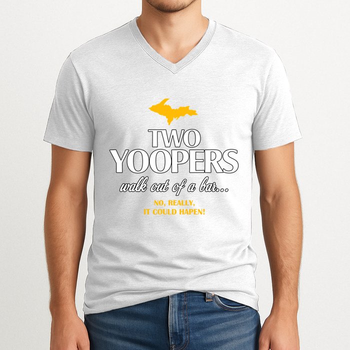 Two Yoopers Walk Out Of A Bar No Really It Could Happen V-Neck T-Shirt