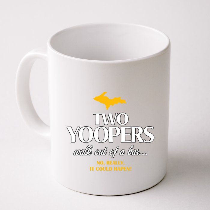 Two Yoopers Walk Out Of A Bar No Really It Could Happen Mug