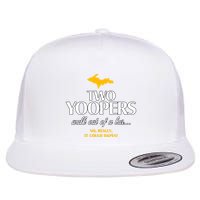Two Yoopers Walk Out Of A Bar No Really It Could Happen Flatbill Hat