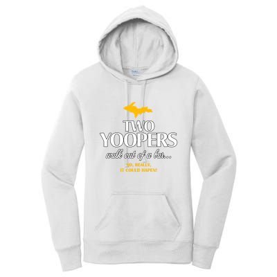 Two Yoopers Walk Out Of A Bar No Really It Could Happen Women's Pullover Hoodie