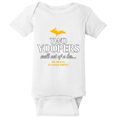Two Yoopers Walk Out Of A Bar No Really It Could Happen Baby Bodysuit