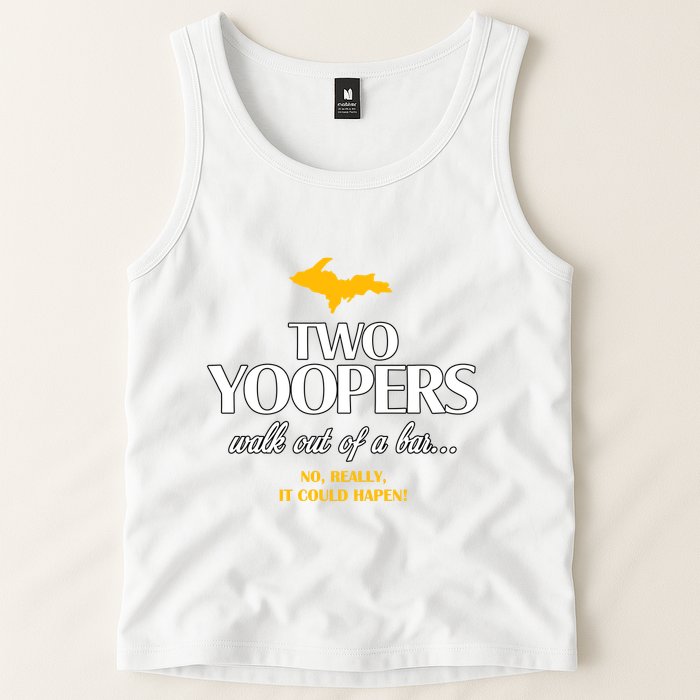 Two Yoopers Walk Out Of A Bar No Really It Could Happen Tank Top