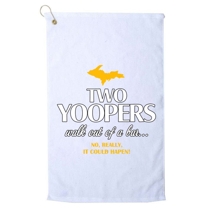 Two Yoopers Walk Out Of A Bar No Really It Could Happen Golf Towel
