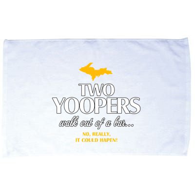 Two Yoopers Walk Out Of A Bar No Really It Could Happen Microfiber Hand Towel