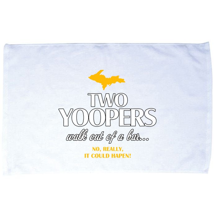Two Yoopers Walk Out Of A Bar No Really It Could Happen Microfiber Hand Towel