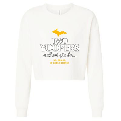 Two Yoopers Walk Out Of A Bar No Really It Could Happen Cropped Pullover Crew