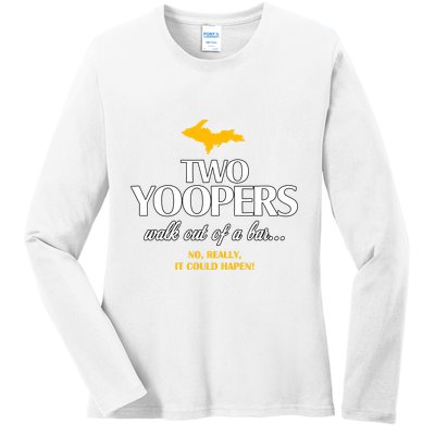 Two Yoopers Walk Out Of A Bar No Really It Could Happen Ladies Long Sleeve Shirt