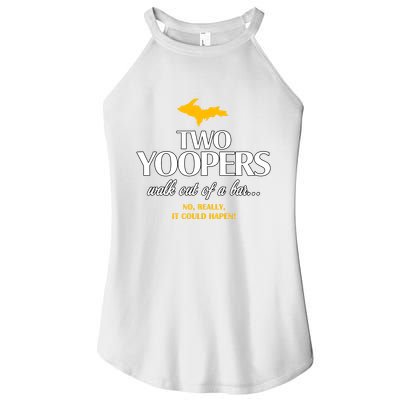 Two Yoopers Walk Out Of A Bar No Really It Could Happen Women's Perfect Tri Rocker Tank