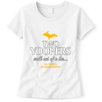 Two Yoopers Walk Out Of A Bar No Really It Could Happen Womens T-Shirt
