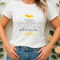 Two Yoopers Walk Out Of A Bar No Really It Could Happen Womens T-Shirt